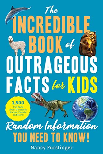 The Incredible Book of Outrageous Facts for Kids: Random Information You Need to Know! (English Edition)