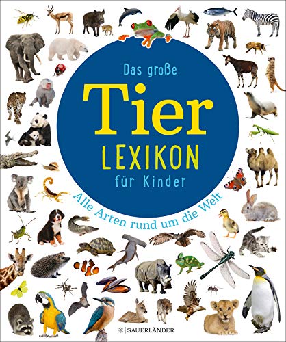 Das große Tierlexikon für Kinder: Alle Arten rund um die Welt (Kinderlexika und Atlanten)