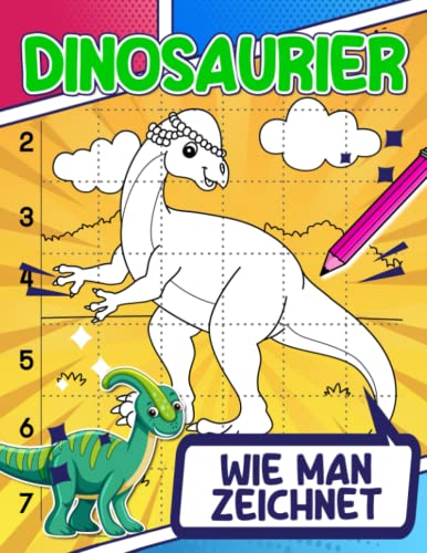 Wie man Dinosaurier Zeichnet: Starkes Wildtierbuch zum Zeichnen Schritt für Schritt | Einfache Ratgeberseiten für Kinder, Kinder oder Verliebte | Zum Mondneujahr | Geburtstag | Zum Stressabbau