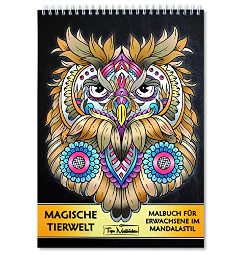 Malbuch für Erwachsene Tiere: Magische Tierwelt Ausmalbilder im Mandala Stil - Ausmalbuch mit Spiralbindung & Schnittlinie, einseitig bedruckten Seiten, hochwertiges & dickes A4 Künstlerpapier