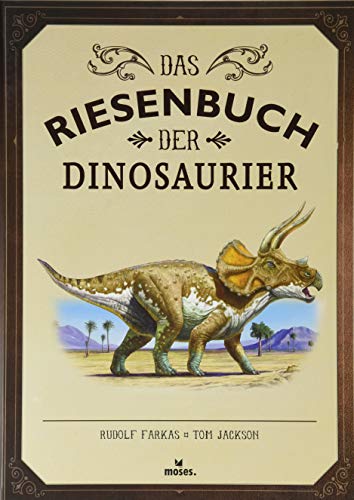 Das Riesenbuch der Dinosaurier | Wissen, lesen, staunen | Für Dino Fans ab 6 Jahren