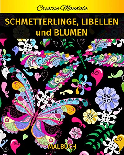Schmetterlinge, Libellen und Blumen mit Mandalas Malbuch: Malbuch für Erwachsene mit schönen Libellen, Schmetterlingen, Blumen und Mandalas (Malbücher für Erwachsene mit Tieren, Band 9)
